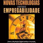 Review do livro: Novas Tecnologias versus Empregabilidade